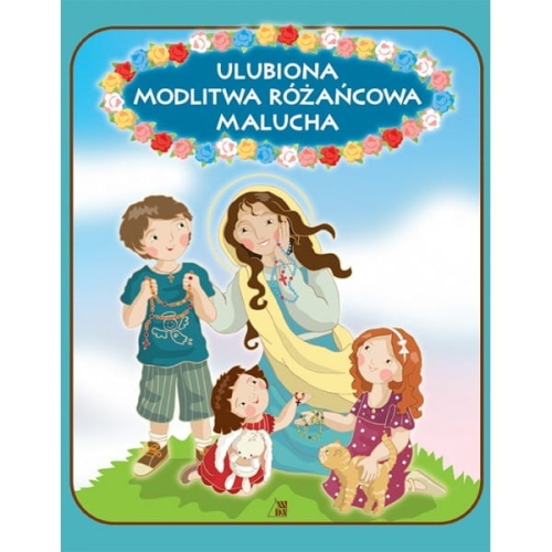Ulubiona modlitwa różańcowa malucha - WDS 01591 - Dewocjonalia P.H. Jakóbczak - Katolicki sklep liturgiczny i hurtownia
