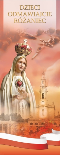 80a6b5dcd2f786deee534f00868ae08b Baner na Różaniec Święty z Matką Bożą Fatimską, sanktuarium w Fatimie i pastuszkami