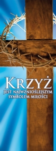 Baner na Wielki Post "Krzyż jest najwznioślejszym."