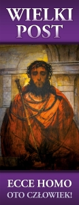 Baner na Wielki Post "Oto Człowiek"