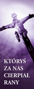 Baner na Wielki Post "Któryś za nas cierpiał rany"