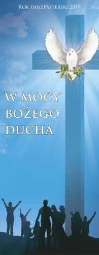 308bf47385f711311fedd7200b39b15e Baner na rok duszpasterski 2019 "W mocy bożego ducha"