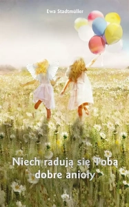 Niech radują się Tobą dobre anioły