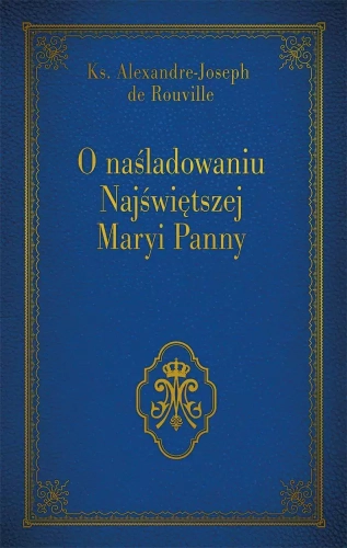 o-nasladowaniu-najswietszej-maryi-panny.jpg O naśladowaniu Najświętszej Maryi Panny - granatowy