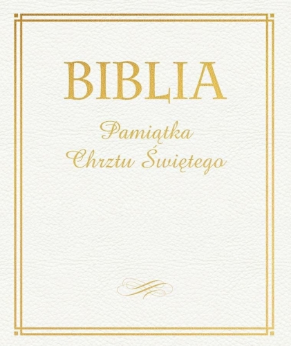 biblia-pamiatka-chrztu-swietego-zlocona.jpg Biblia. Pamiątka Chrztu Świętego - złocona