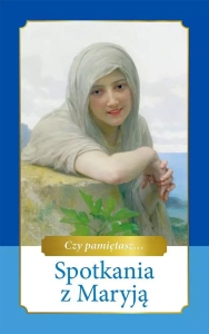 Spotkania z Maryją [Czy pamiętasz...]