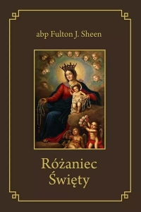 Różaniec Święty - abp Fulton J. Sheen