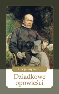 Dziadkowe opowieści [Czy pamiętasz...]