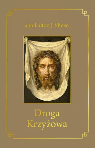 droga-krzyzowa-sheen.jpg Droga Krzyżowa - abp Fulton J. Sheen