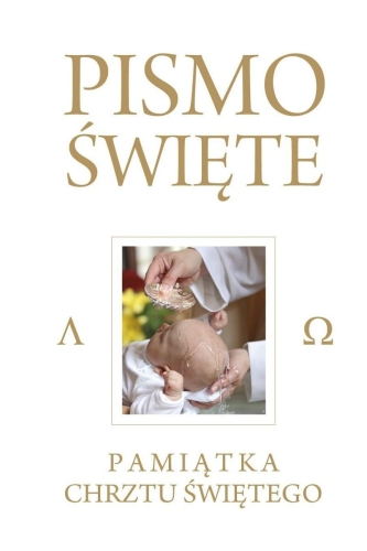 Pismo Święte Starego i Nowego Testamentu-Chrzest.jpg Pismo Św. ST i NT Pamiątka Chrztu Świętego