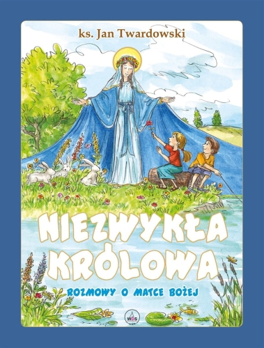 Niezwykła Królowa. Rozmowy o Matce Bożej. Ks. Jan Twardowski - WDS 20-2229 - Dewocjonalia P.H. Jakóbczak - Katolicki sklep liturgiczny i hurtownia