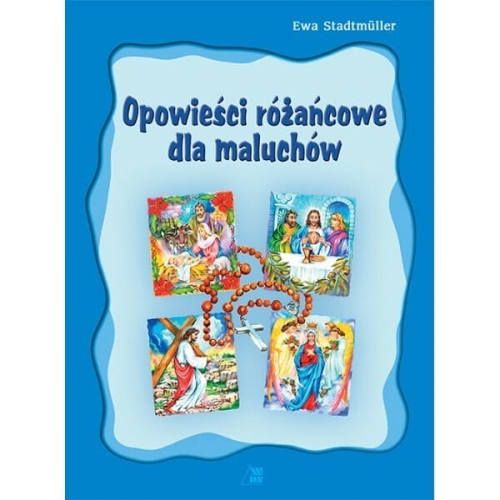 Opowieści różańcowe dla maluchów - WDS 06548 - Dewocjonalia P.H. Jakóbczak - Katolicki sklep liturgiczny i hurtownia