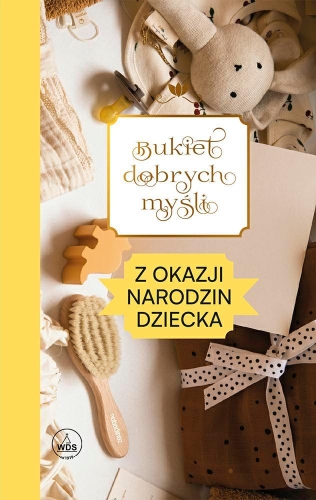 Bukiet dobrych myśli - z okazji narodzin - WDS 20-2109 - Dewocjonalia P.H. Jakóbczak - Katolicki sklep liturgiczny i hurtownia