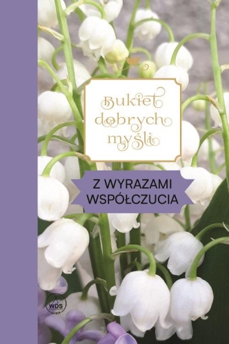 Bukiet dobrych myśli - z wyrazami współczucia Bukiet dobrych myśli - z wyrazami współczucia