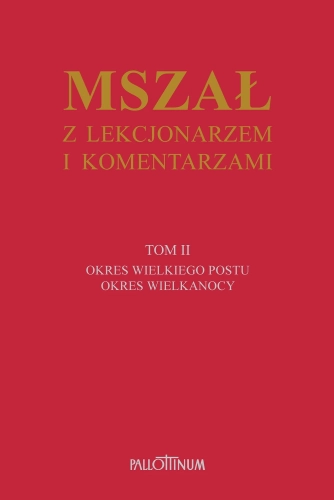 Mszał z Lekcjonarzem i Komentarzami (Tom 2) - PTM mlk-t2 - Dewocjonalia P.H. Jakóbczak - Katolicki sklep liturgiczny i hurtownia