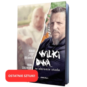 Wilki dwa. W obronie stada - Szustak i Litza