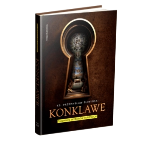 Konklawe. Tajemnice wyborów papieskich - ks. Przemysław Śliwiński