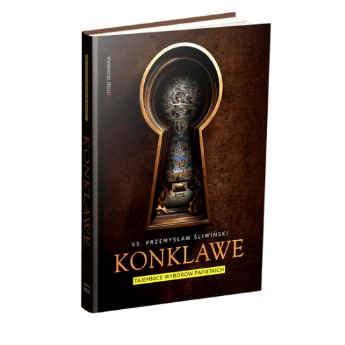 Konklawe. Tajemnice wyborów papieskich - ks. Przemysław Śliwiński