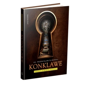Konklawe. Tajemnice wyborów papieskich - ks. Przemysław Śliwiński