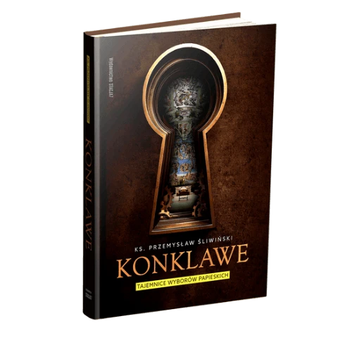 Konklawe. Tajemnice wyborów papieskich - ks. Przemysław Śliwiński