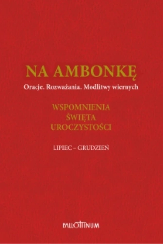 Na ambonkę Tom IV - czerwona okładka, lipiec - grudzień Na ambonkę (Tom IV) - wspomnienia, święta i uroczystości (lipiec-grudzień)