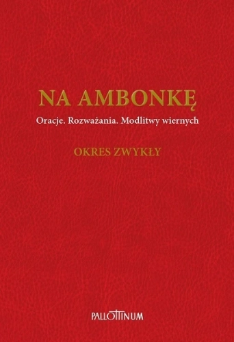 Na ambonkę Tom I - czerwona okładka, okres zwykły Na ambonkę (Tom I) - okres zwykły