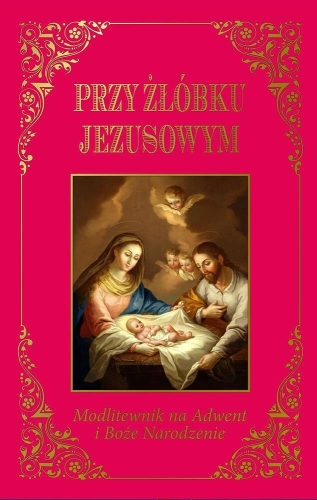 Przy żłóbku Jezusowym - przednia okładka publikacji Przy żłóbku Jezusowym