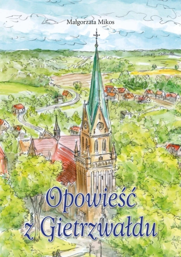 Opowieść z Gietrzwałdu - przednia okładka publikacji Opowieść z Gietrzwałdu