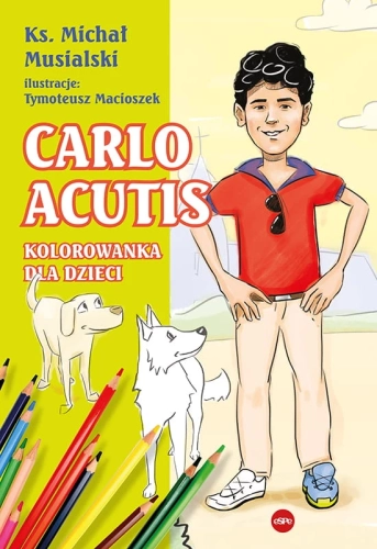 Carlo Acutis. Kolorowanka dla dzieci - żółta okładka z Carlem w czerwonej koszulce, zwierzętami i kredkami Carlo Acutis. Kolorowanka dla dzieci