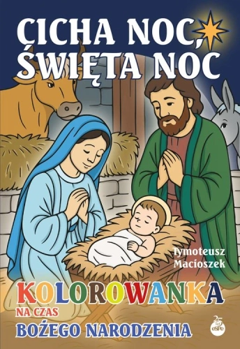 Cicha noc, święta noc. Kolorowanka na czas Bożego Narodzenia - okładka z ilustracją Świętej Rodziny Cicha noc, święta noc. Kolorowanka na czas Bożego Narodzenia