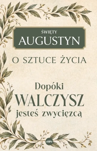 Dopóki walczysz, jesteś zwycięzcą. O sztuce życia - jasna okładka z zielonym tytułem Dopóki walczysz, jesteś zwycięzcą. O sztuce życia